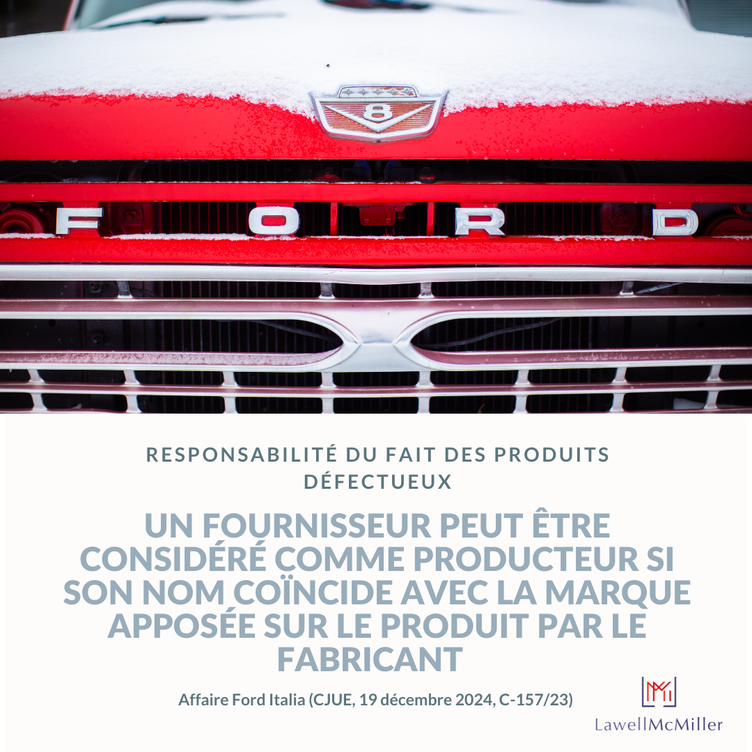 Responsabilité du fait des produits défectueux : un fournisseur peut être considéré comme producteur si son nom coïncide avec la marque apposée sur le produit par le fabricant